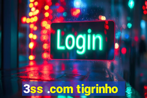 3ss .com tigrinho